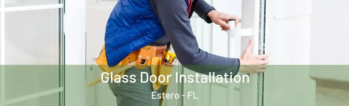 Glass Door Installation Estero - FL