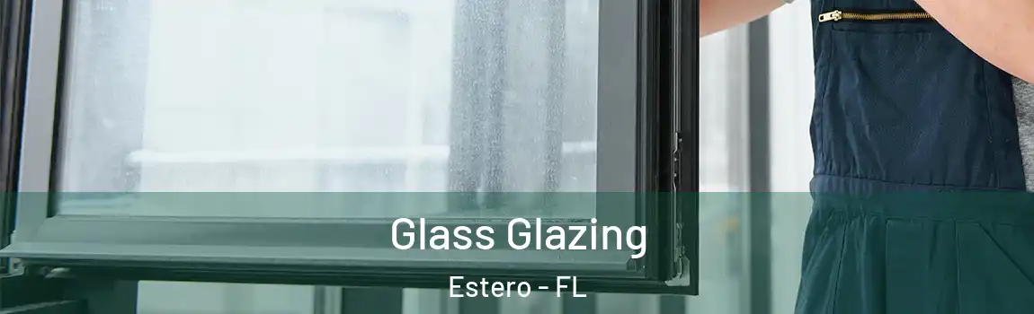 Glass Glazing Estero - FL