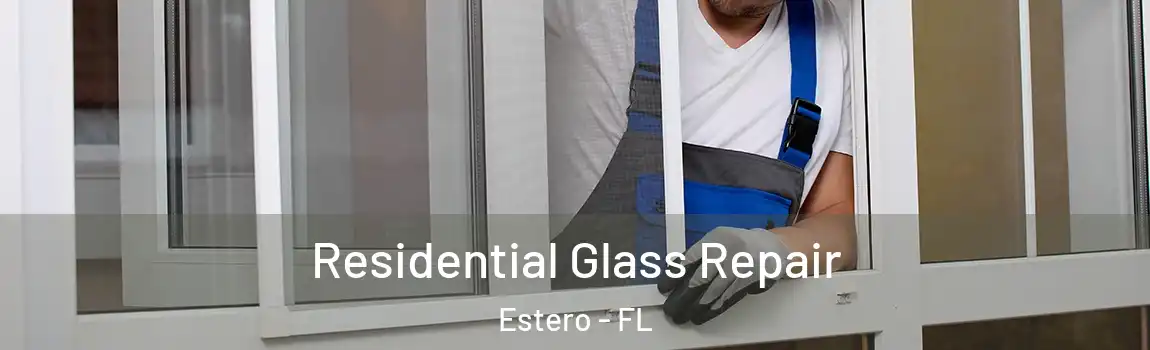 Residential Glass Repair Estero - FL